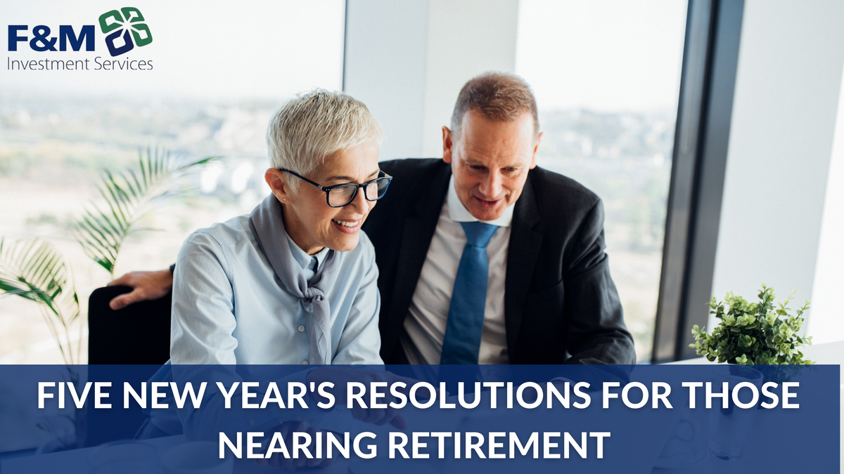 Five New Year's Resolutions for Those Nearing Retirement