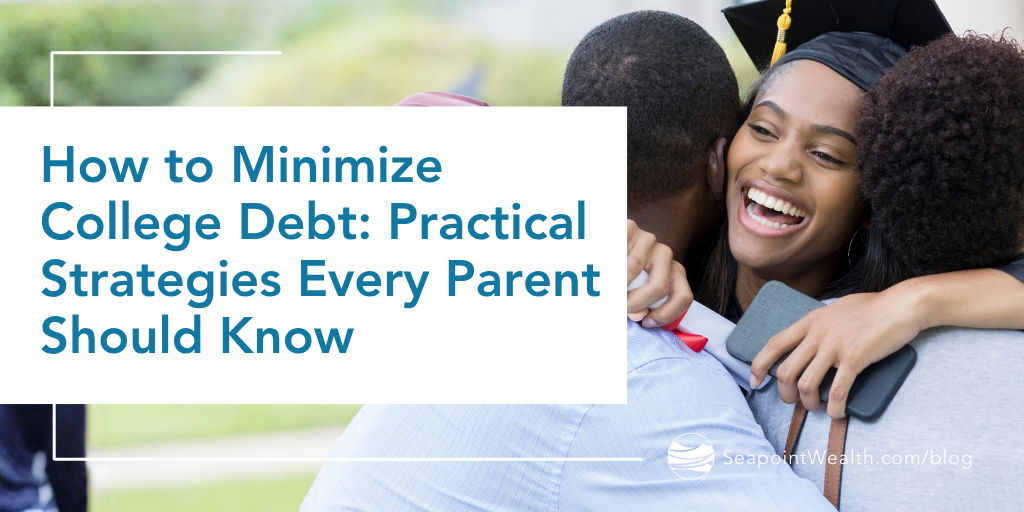 How to Minimize College Debt: Practical Strategies Every Parent Should Know