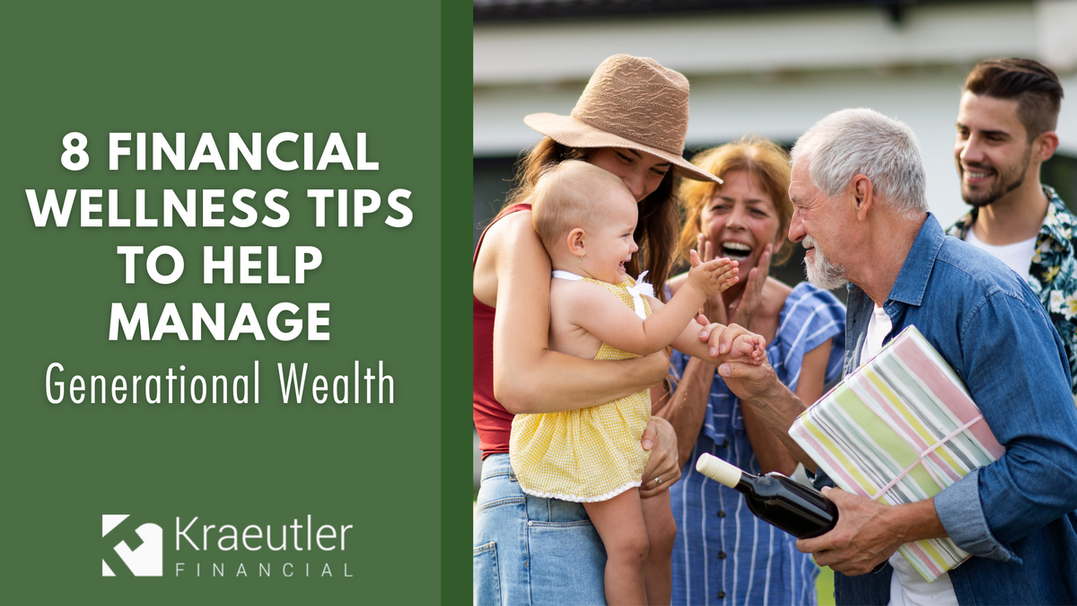 8 Financial Wellness Tips to Help Manage Generational Wealth