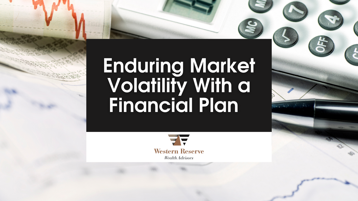 Enduring Market Volatility With a Financial Plan