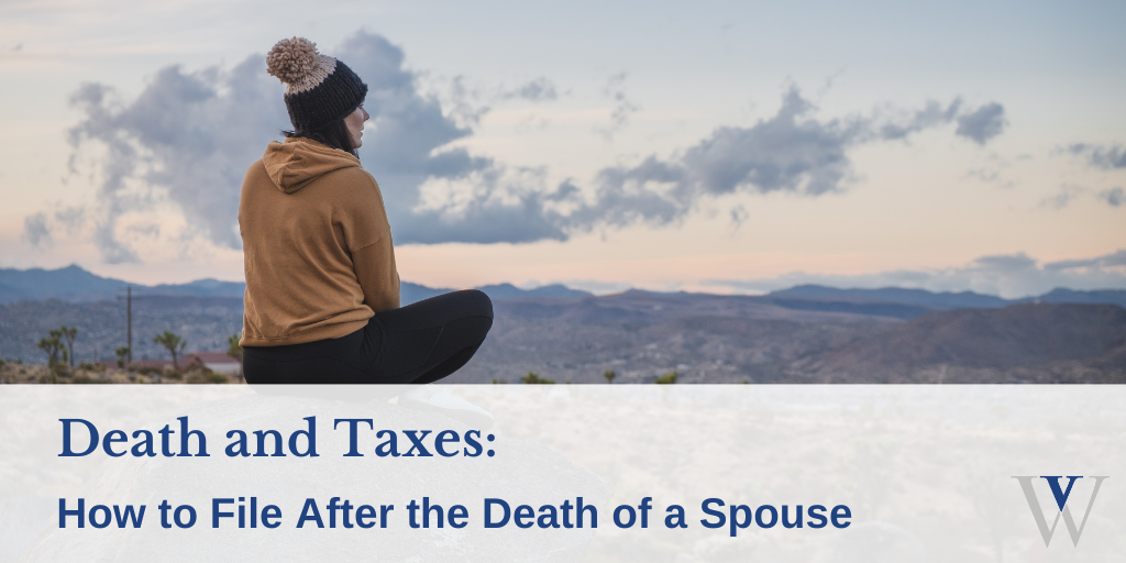 Death and Taxes: How to File After the Death of a Spouse