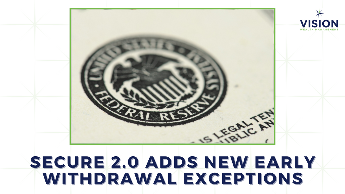 SECURE 2.0 Adds New Early Withdrawal Exceptions
