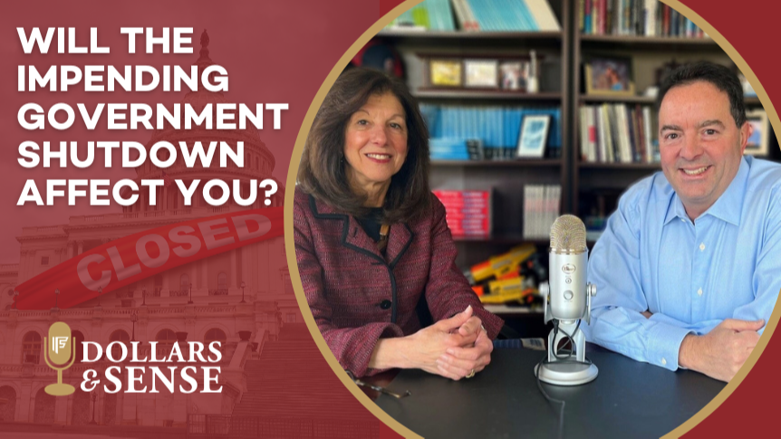 Dollars & Sense: Will the Impending Government Shutdown Affect You?