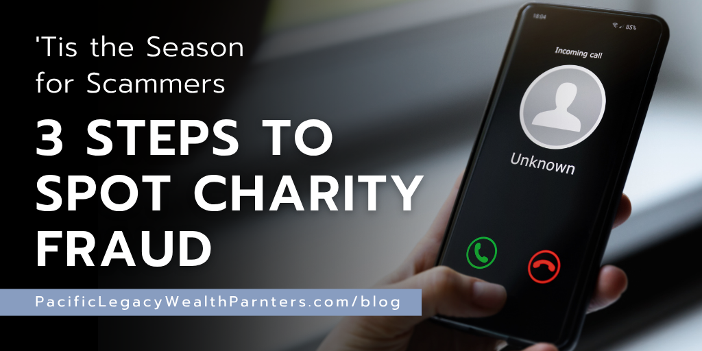'Tis the Season for Scammers: 3 Steps to Spot Charity Fraud