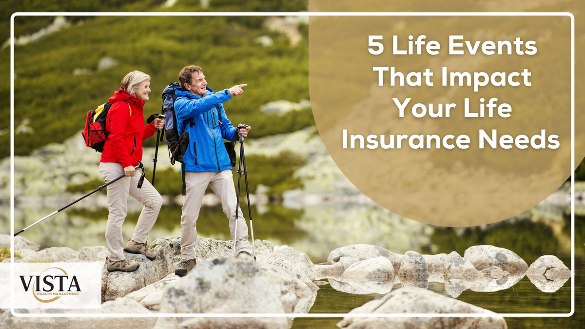 5 Life Events That Impact Your Life Insurance Needs