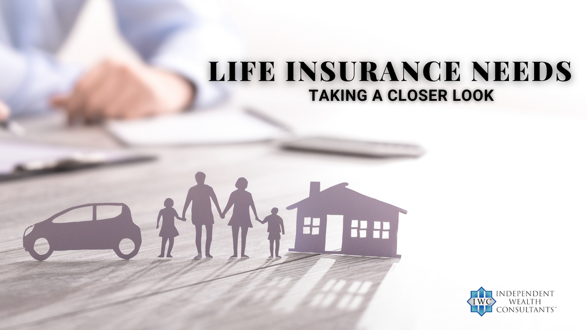 Life Insurance Needs Taking a Closer Look