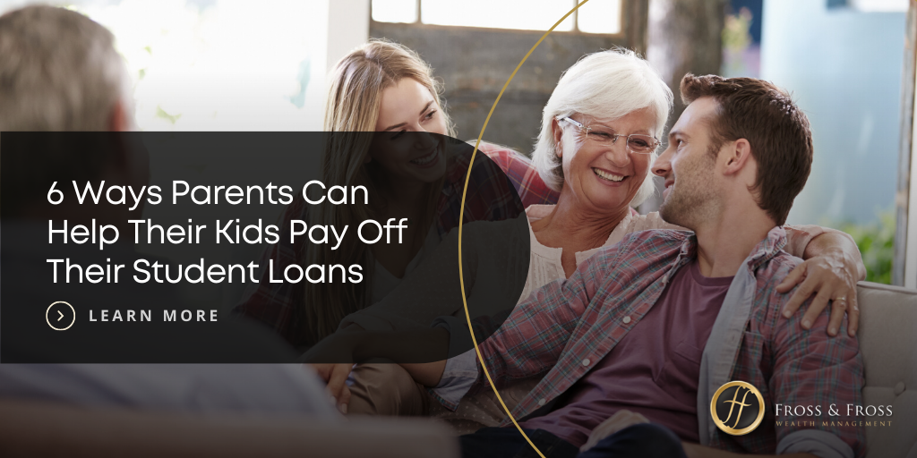 6 Ways Parents Can Help Their Kids Pay Off Their Student Loans