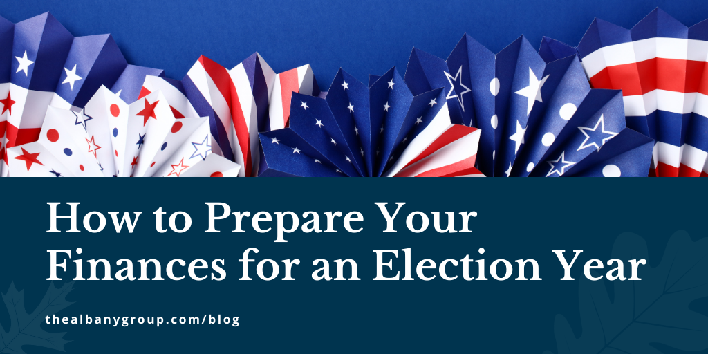 How to Prepare Your Finances for an Election Year