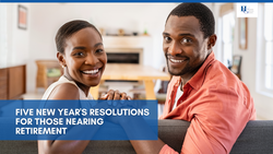 Five New Year's Resolutions for Those Nearing Retirement