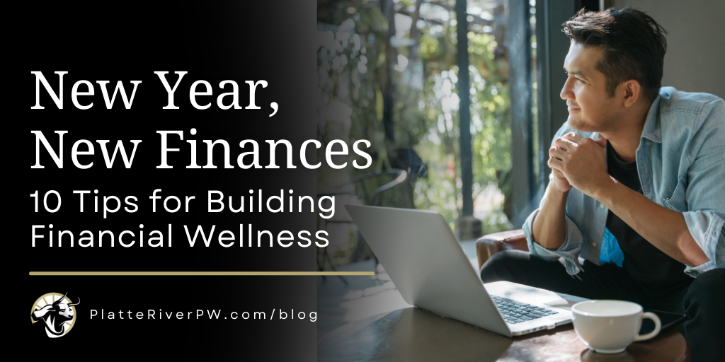 New Year, New Finances: 10 Tips for Building Financial Wellness
