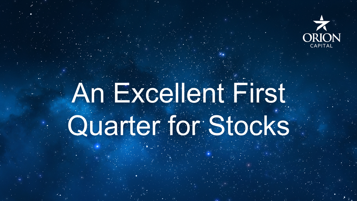 April Update: An Excellent First Quarter for Stocks