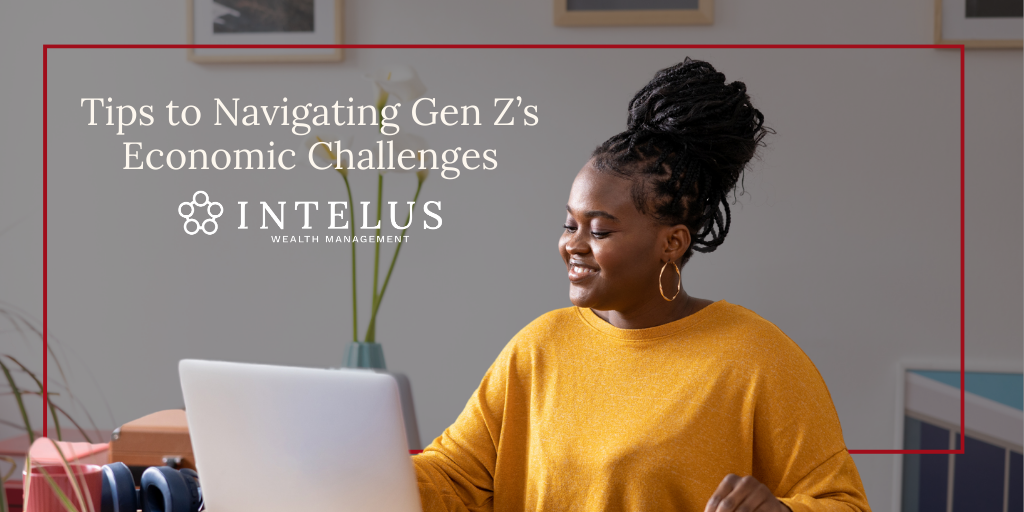 Tips to Navigating Gen Z’s Economic Challenges