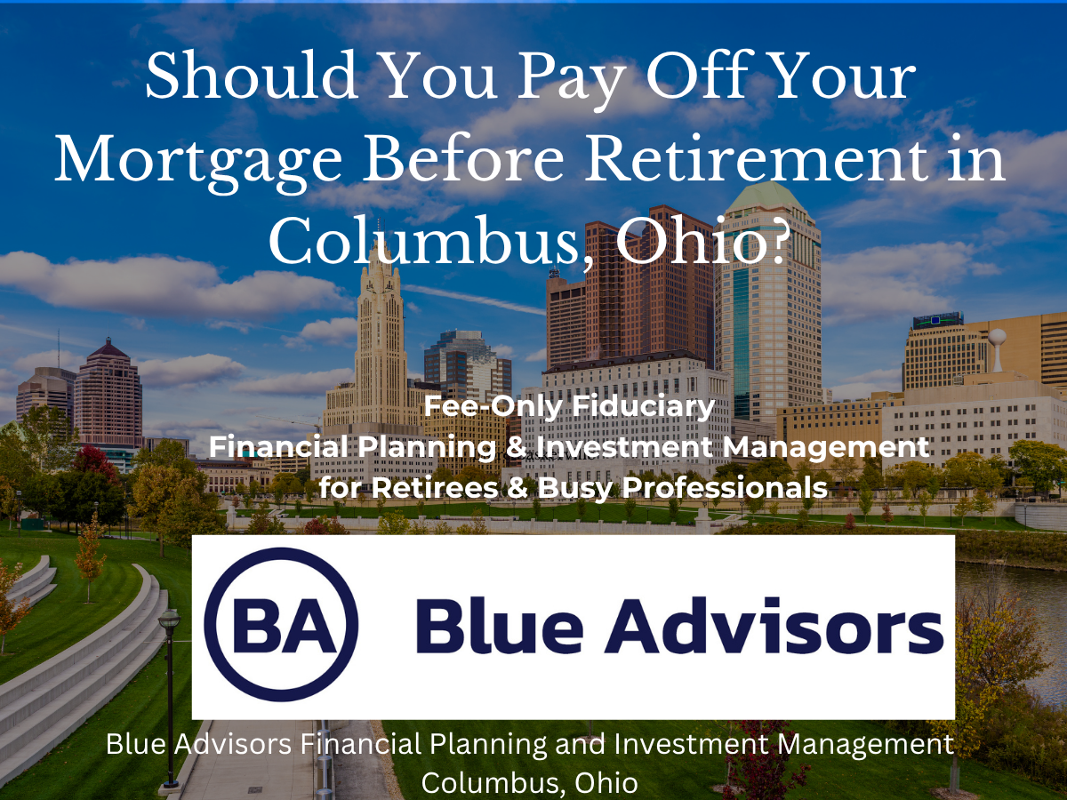 Should You Pay Off Your Mortgage Before Retirement in Columbus, Ohio?