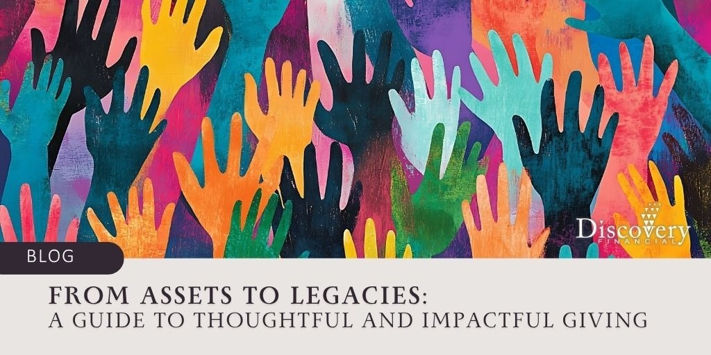 From Assets to Legacies: A Guide to Thoughtful and Impactful Giving