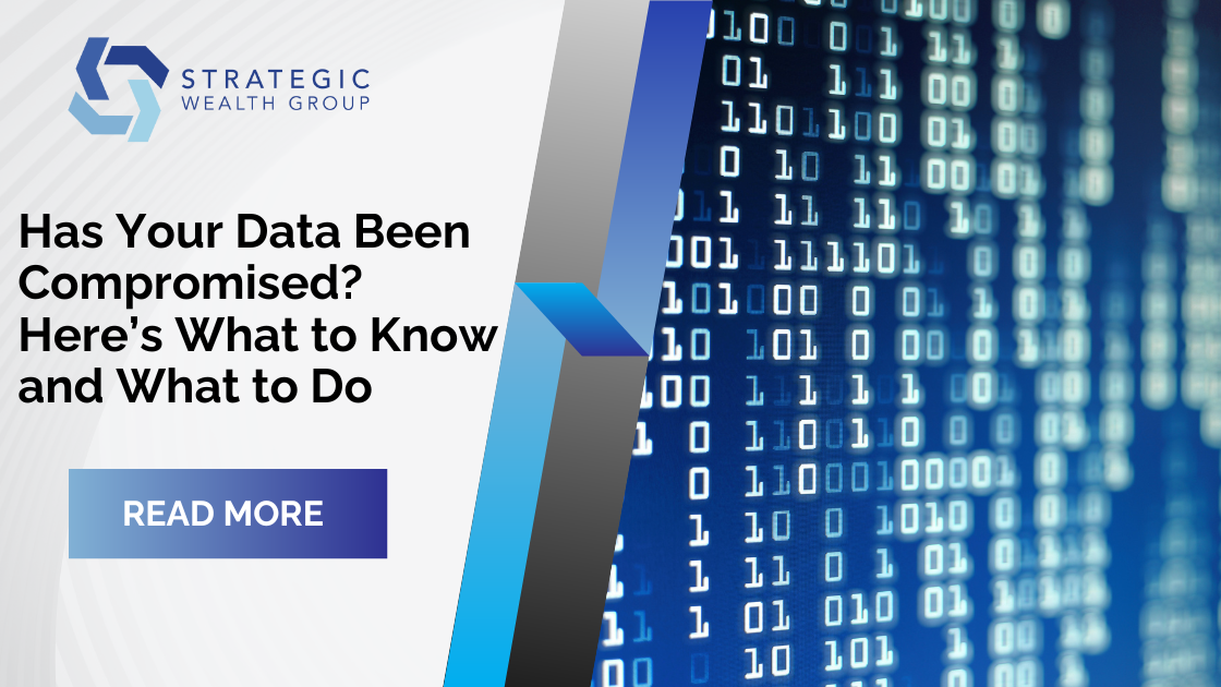 Has Your Data Been Compromised? Here’s What to Know and What to Do