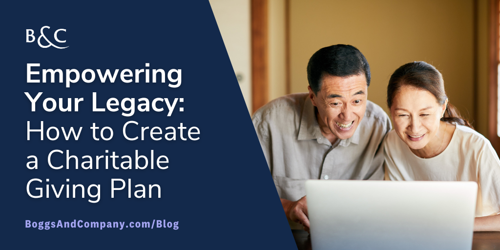 Empowering Your Legacy: How to Create a Charitable Giving Plan