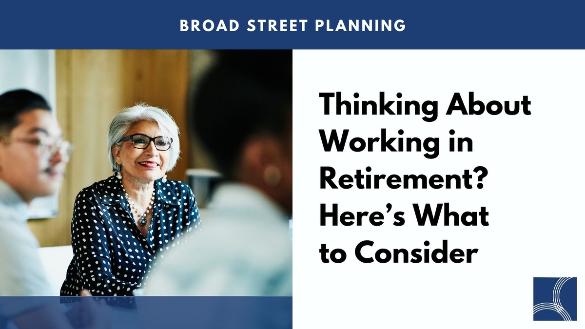 Thinking About Working in Retirement? Here's What to Consider