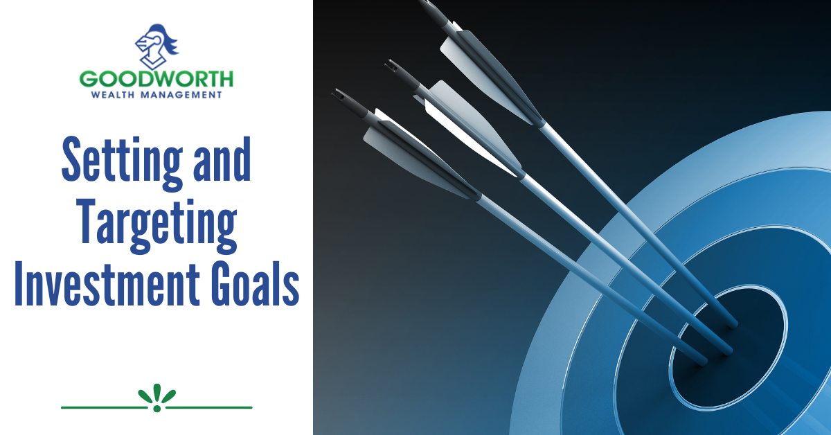 Setting and Targeting Investment Goals