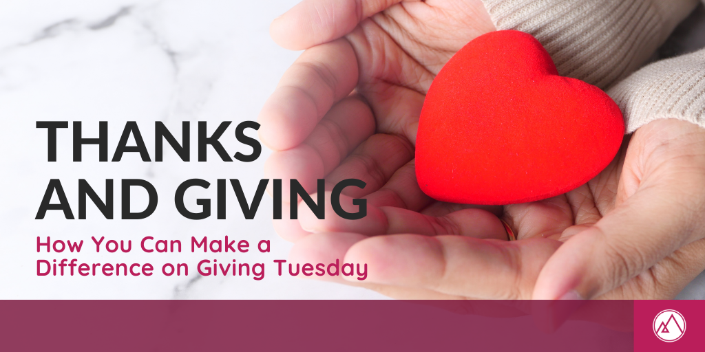 Thanks and Giving: How You Make a Difference on Giving Tuesday