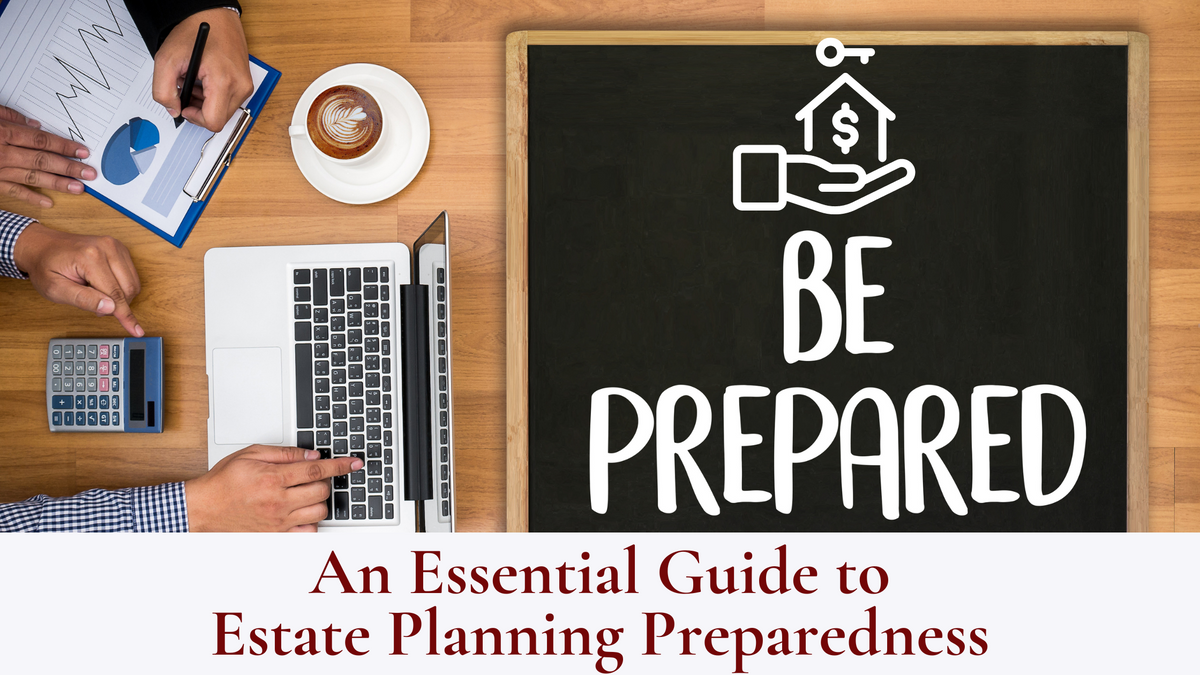 An Essential Guide to Estate Planning Preparedness