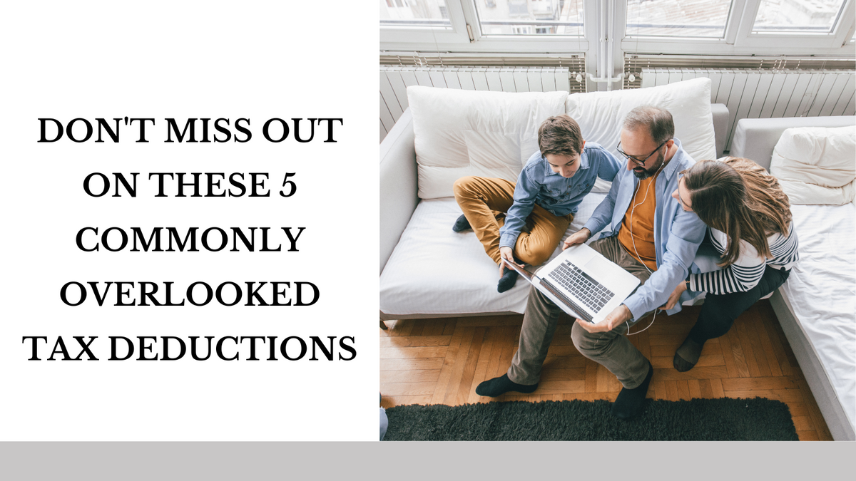 Don't Miss Out on These 5 Commonly Overlooked Tax Deductions