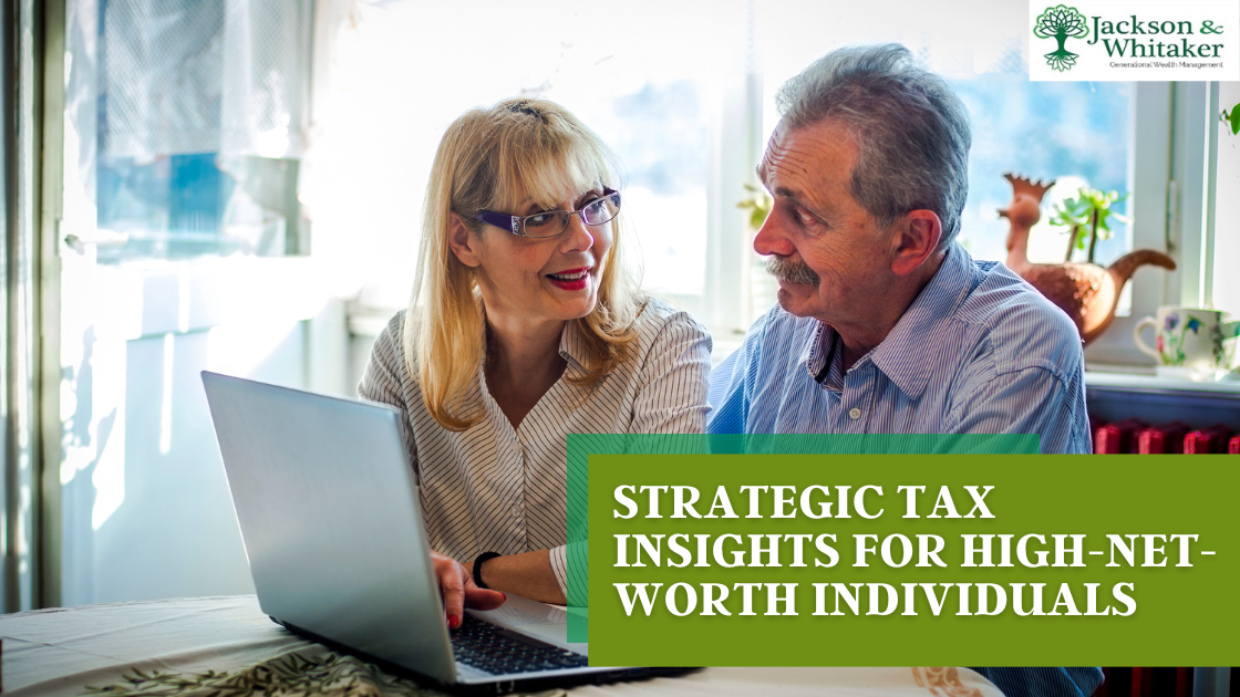 Strategic Tax Insights for High-Net-Worth Individuals