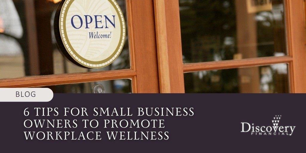 6 Tips for Small Business Owners to Promote Workplace Wellness