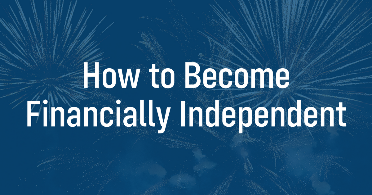 How to Become Financially Independent