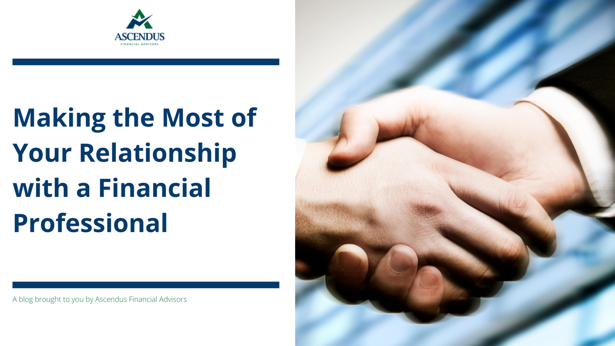 Making the Most of Your Relationship with a Financial Professional