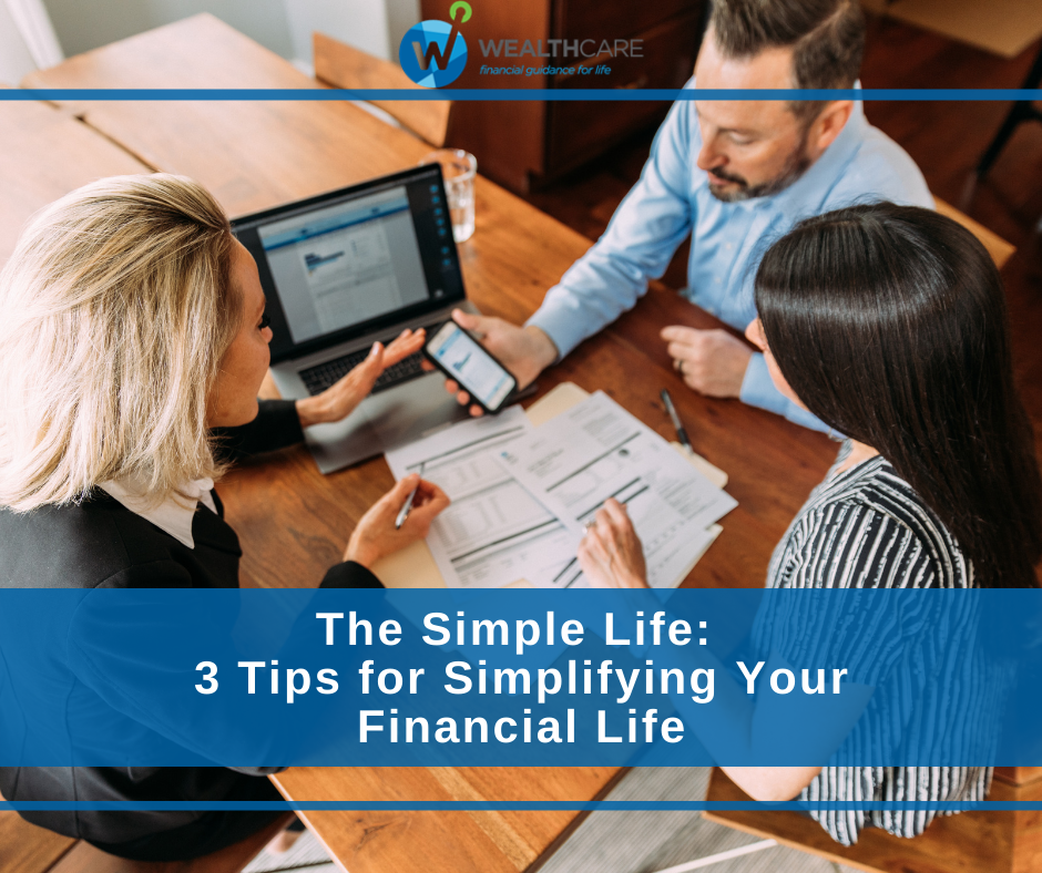 The Simple Life: 3 Tips for Simplifying Your Financial Life