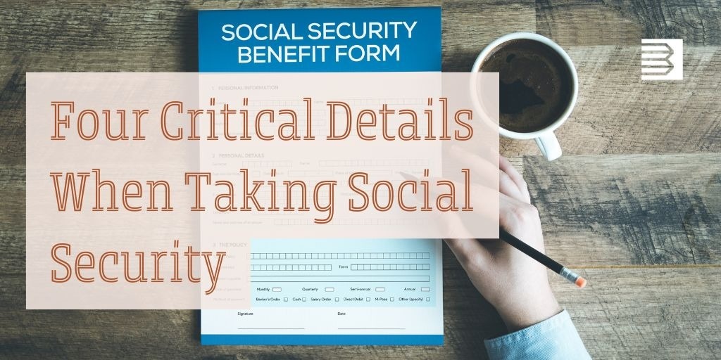 Four Critical Details When Taking Social Security