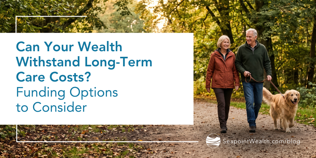 Can Your Wealth Withstand Long-Term Care Costs? Funding Options to Consider