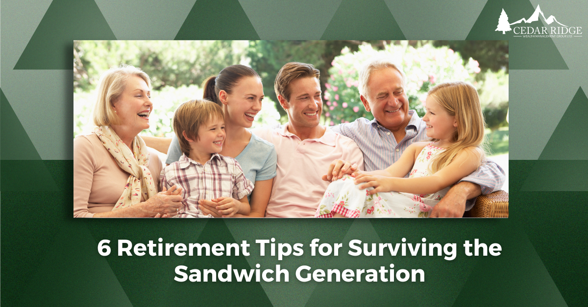 6 Retirement Tips for Surviving the Sandwich Generation