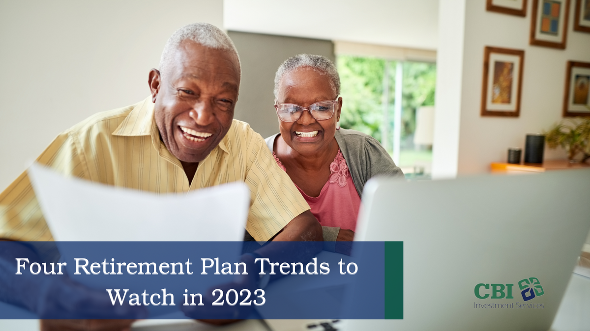 Four Retirement Plan Trends to Watch in 2023