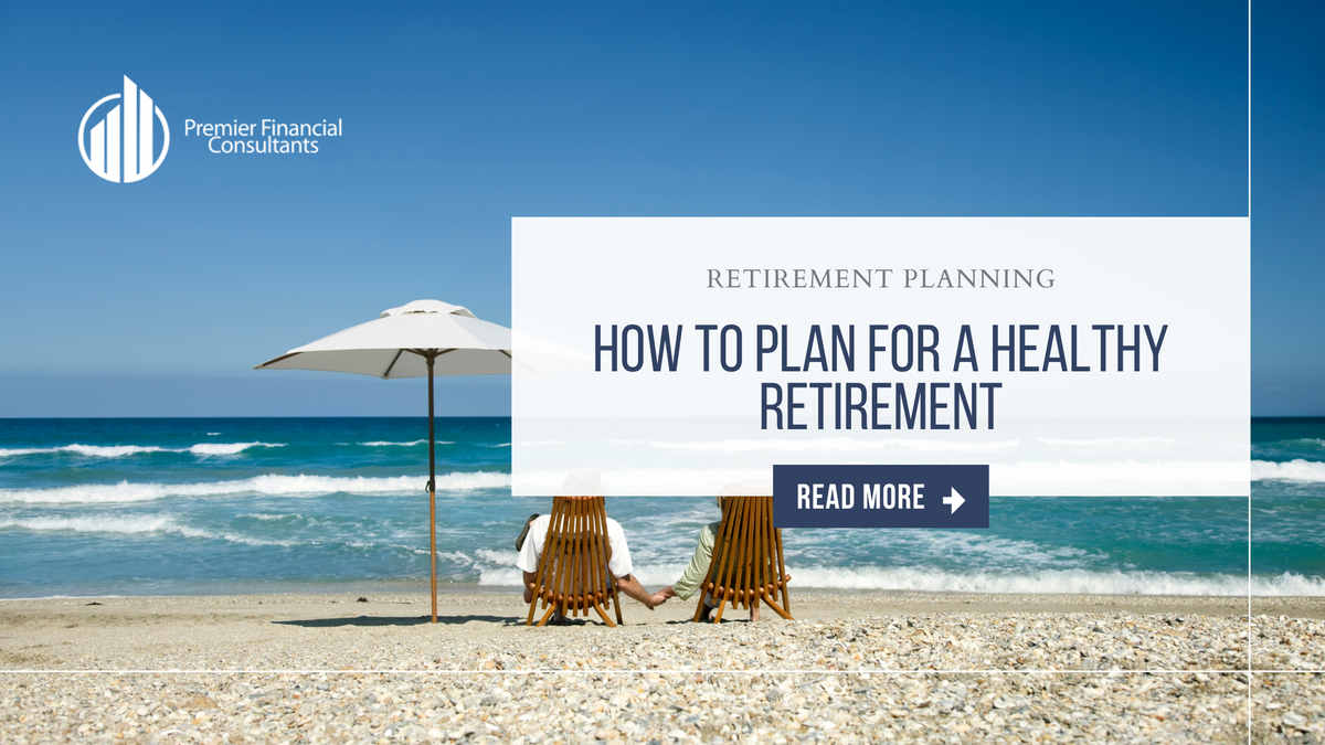 How to Plan for a Healthy Retirement