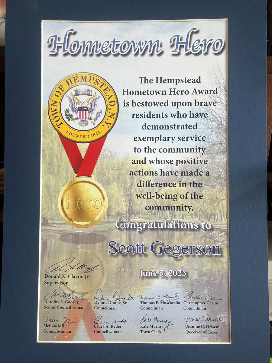 Scott Gegerson was recognized by Councilwoman Laura Ryder with the Hempstead Hometown Hero Award