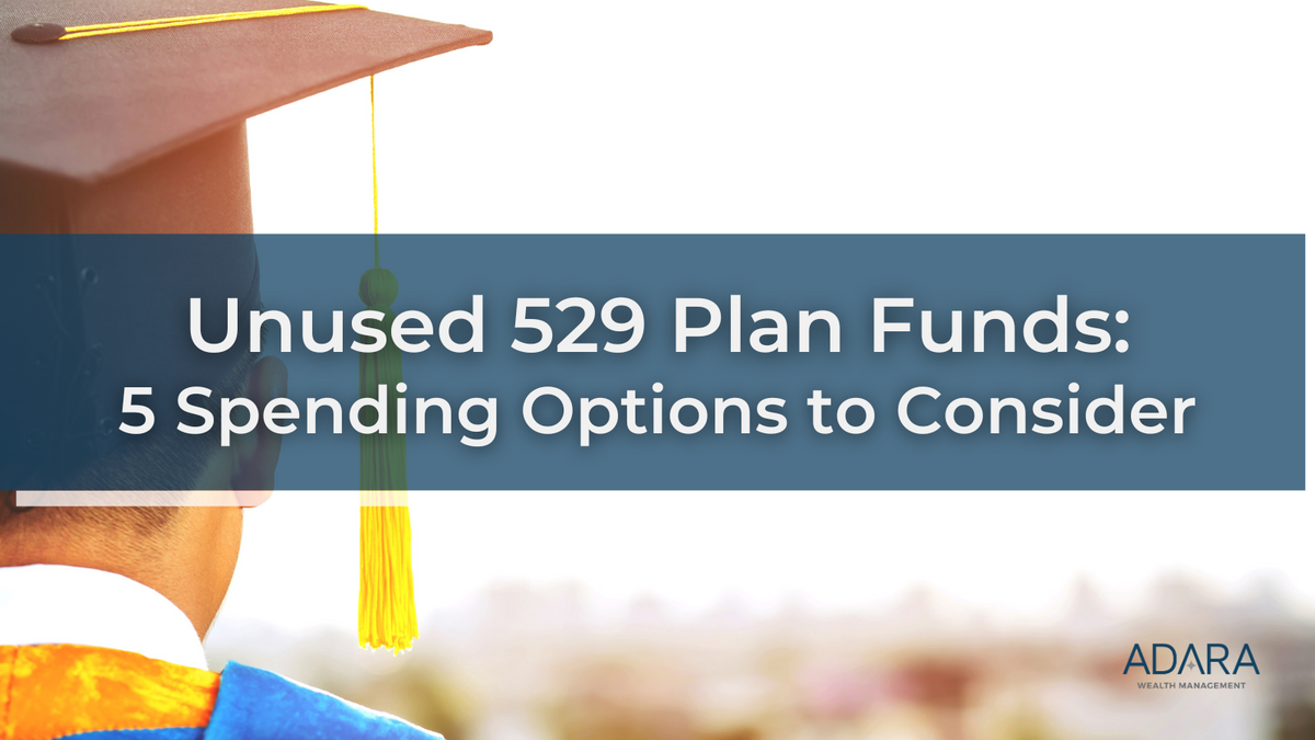 Unused 529 Plan Funds: 5 Spending Options to Consider