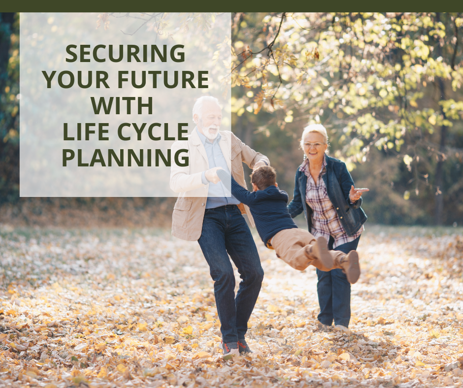 Securing Your Future With Life Cycle Planning