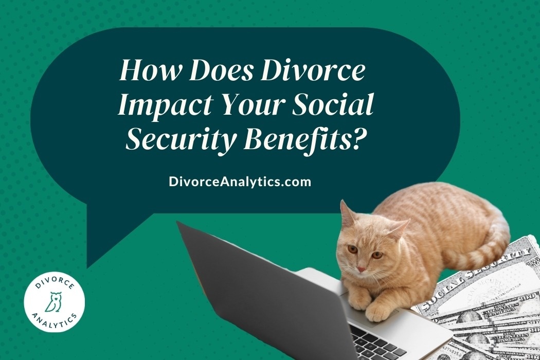 How Does Divorce Impact Your Social Security Benefits?