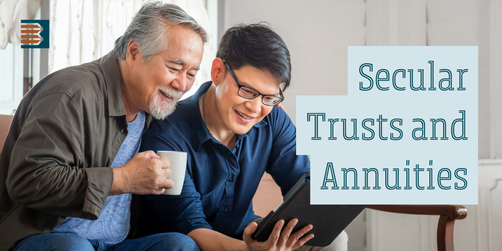 Secular Trusts and Annuities
