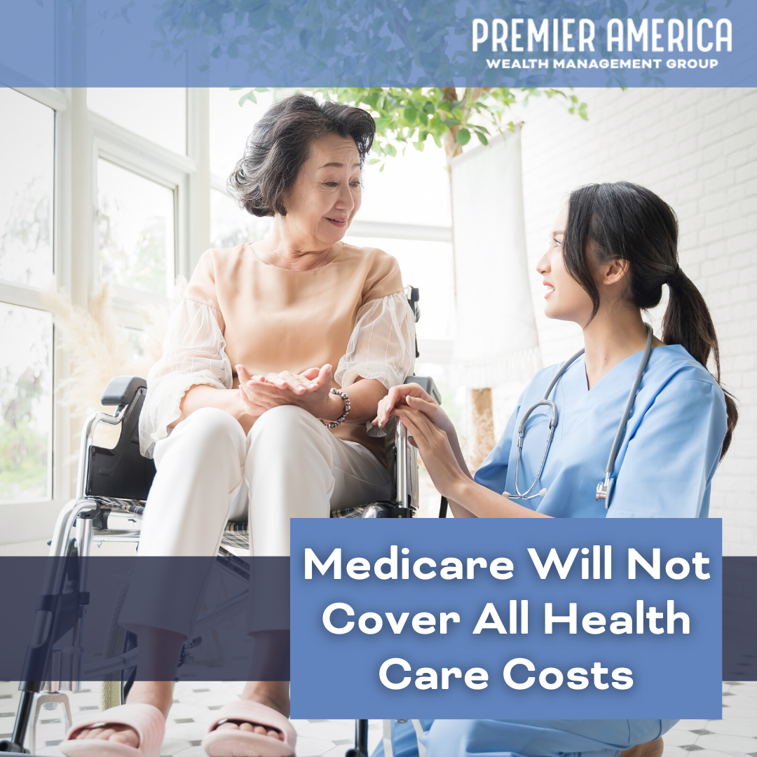 Medicare Will Not Cover All Health Care Costs