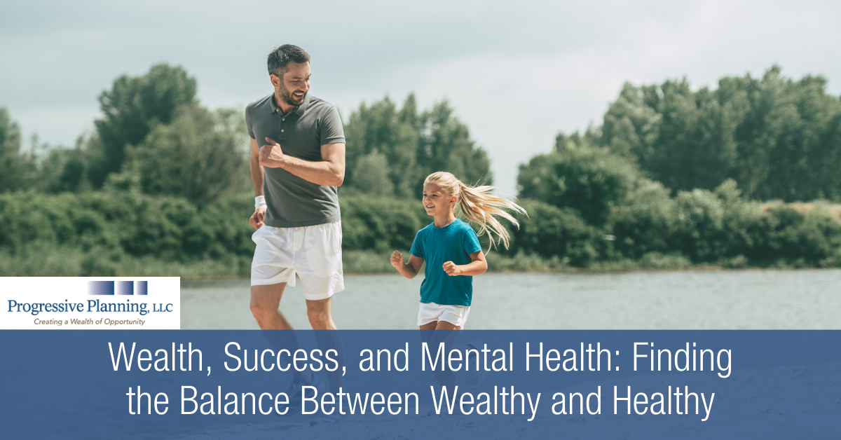 Wealth, Success, and Mental Health: Finding the Balance Between Wealthy and Healthy