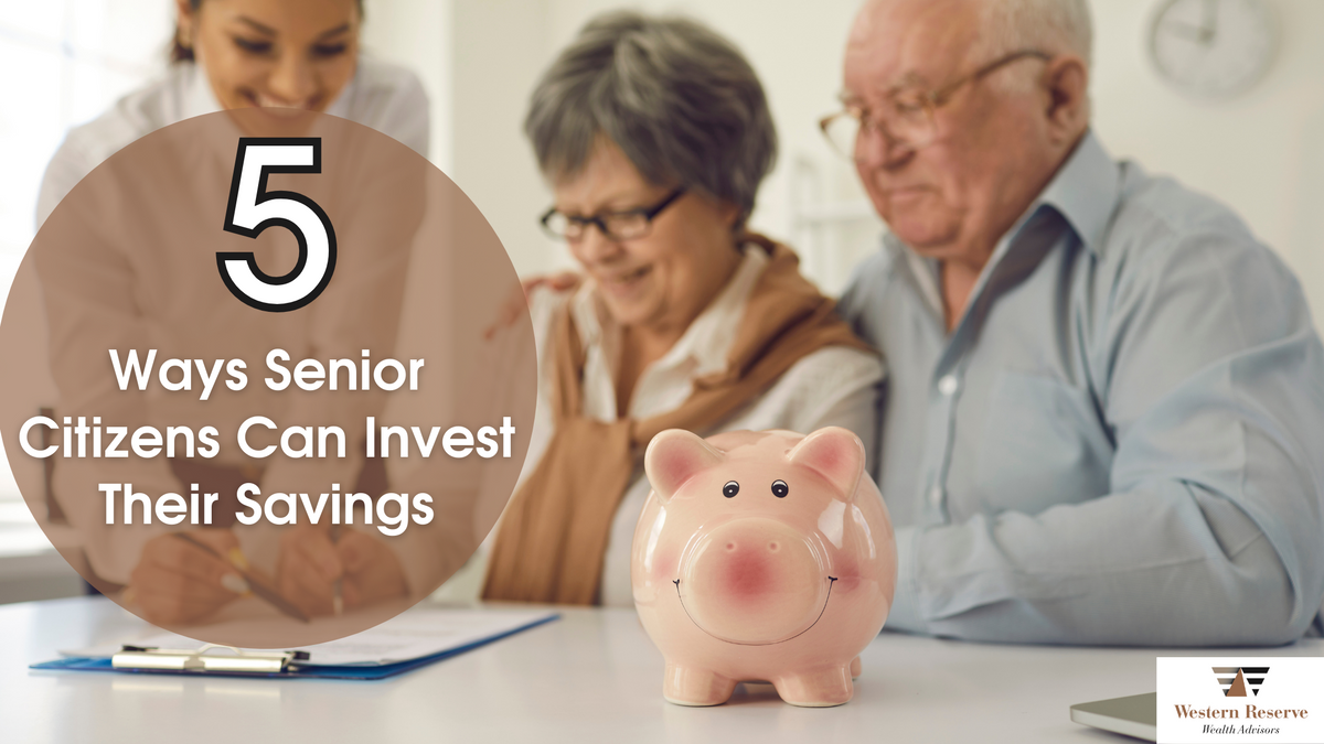 5 Ways Senior Citizens Can Invest Their Savings