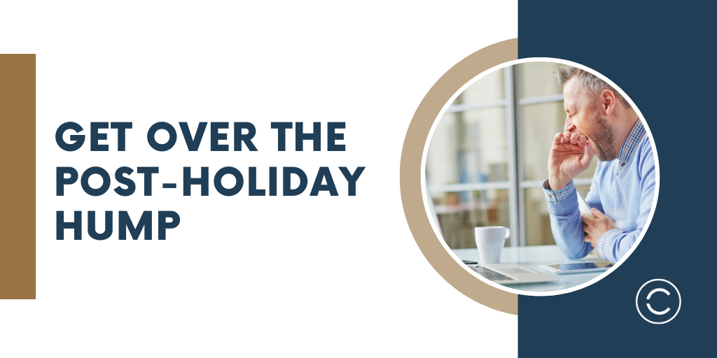 Get Over the Postholiday Hump