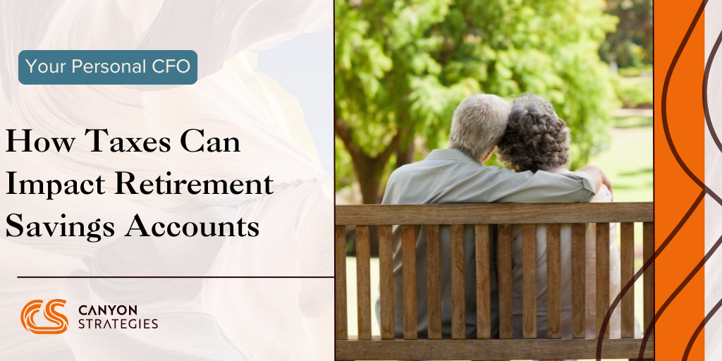 How Taxes Can Impact Retirement Savings Accounts