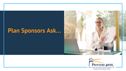 Plan Sponsors Ask…