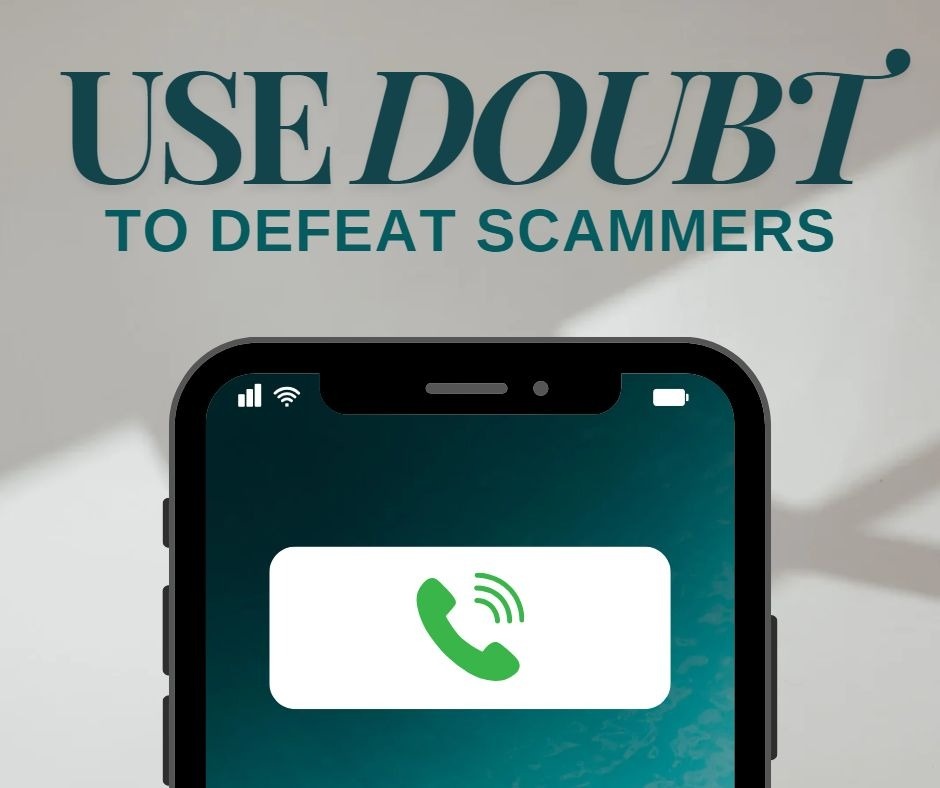 Use Doubt to Defeat Scammers
