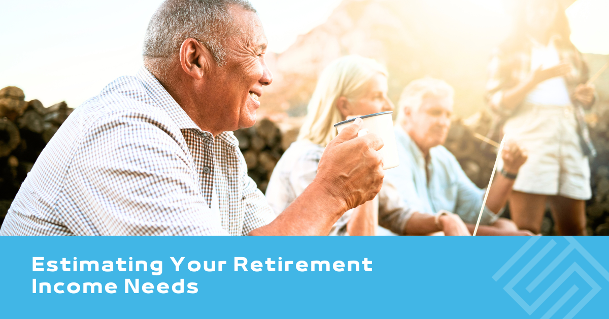 Estimating Your Retirement Income Needs