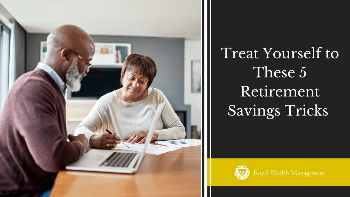 Treat Yourself to These 5 Retirement Savings Tricks