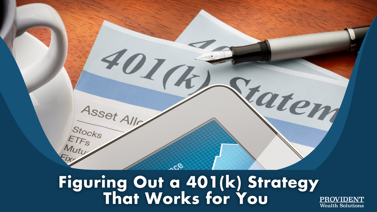 Figuring Out a 401(k) Strategy That Works for You